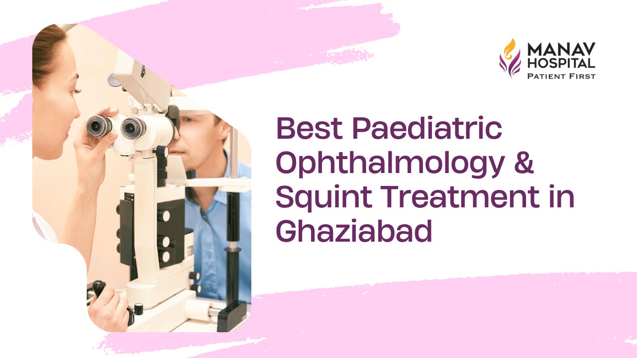 Paediatric Ophthalmology & Squint Treatment