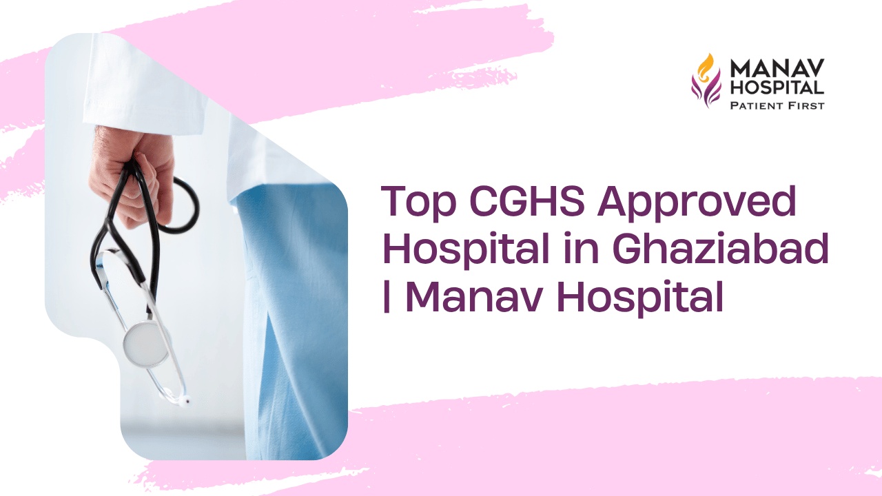 CGHS Approved Hospital in Ghaziabad