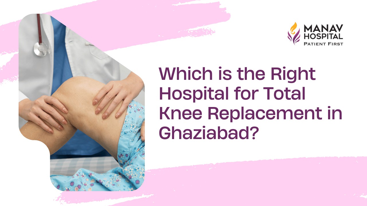 Total Knee Replacement Surgery Hospital in Ghaziabad