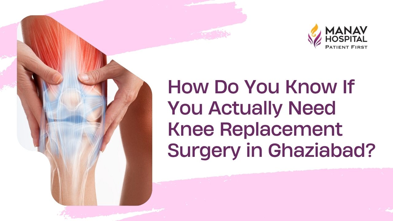 Surgeon performing total knee replacement surgery at Manav Hospital, Ghaziabad