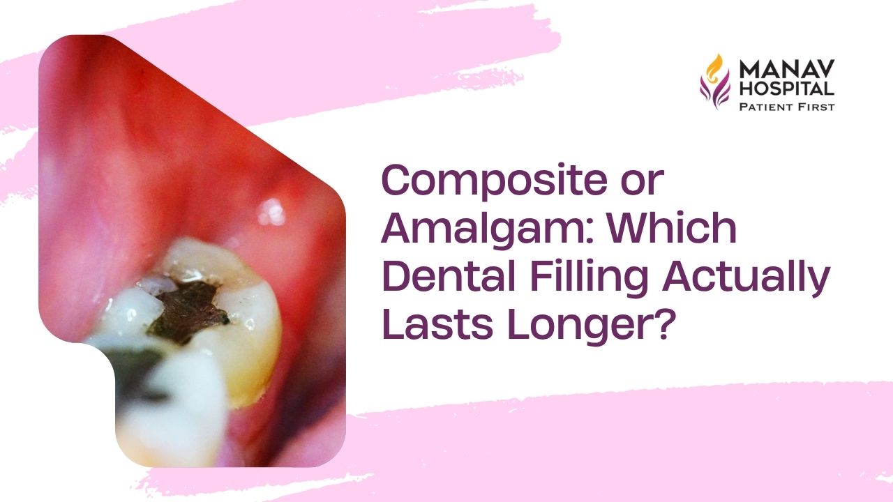 Composite and amalgam filling materials compared at Manav Hospital Ghaziabad